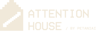 Attention House